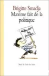 MAXIME FAIT DE LA POLITIQUE