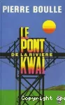 LE PONT DE LA RIVIERE KWAI