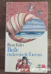 BULLE OU LA VOIX DE L'OCEAN