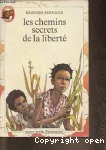 LES CHEMINS SECRETS DE LA LIBERTE