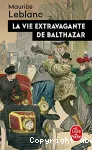 LA VIE EXTRAVAGANTE DE BALTHAZAR