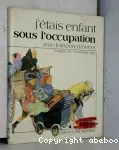 J'ETAIS ENFANT SOUS L'OCCUPATION