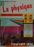 LA PHYSIQUE Initiation à la science