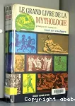 LE GRAND LIVRE DE LA MYTHOLOGIE GRECQUE ET ROMAINE