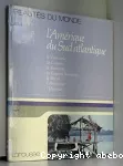 L'AMERIQUE DU SUD ATLANTIQUE le Vénézuéla, la Guyana, le Surinam, la Guyane Française...