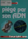 Piégé par son ADN