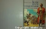 LA VIE D'UN CONQUISTADOR au temps de l'empire aztèque