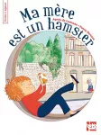 Ma mère est un hamster