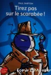 Tirez pas sur le scarabée !