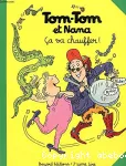 Tom-Tom et Nana Ca va chauffer!