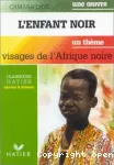 L'ENFANT NOIR Un thème: visages de l'Afrique noire
