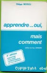 APPRENDRE ... OUI, MAIS COMMENT