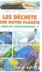 LES DECHETS SUR NOTRE PLANETE