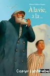 À la vie, à la...