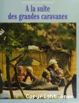 A la suite des grandes caravanes