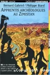 Apprentis archéologues au Zimistan
