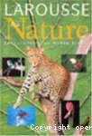Larousse de la Nature : Encyclopédie du monde vivant