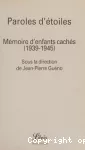 Paroles d'étoiles : mémoire d'enfants cachés : 1939-1945