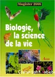 Biologie, la science de la vie