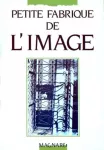 Petite fabrique de l'image : parcours théorique & thématique : 180 exercices