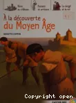 A la découverte du Moyen Age