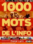 Les 1000 mots de l'info : pour mieux décrypter le discours de l'actualité