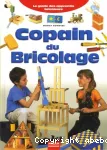 Copain du bricolage : le guide des apprentis bricoleurs