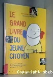 Le grand livre du jeune citoyen : avec le texte intégral de la Déclaration universelle des droits de l'homme