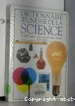Dictionnaire jeunesse de la science (2000 mots clés classés par thèmes)