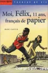 Moi, Félix, 11 ans, français de papier